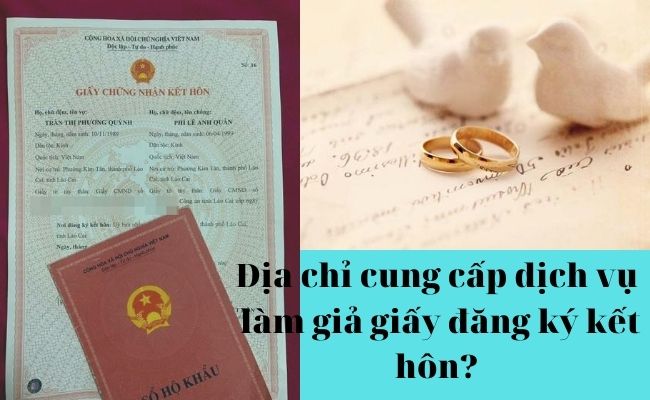 Những thông tin thú vị về dịch vụ làm giả giấy đăng ký kết hôn